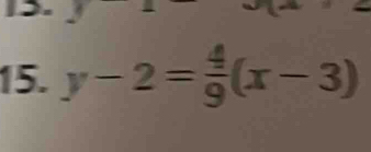 y-2= 4/9 (x-3)