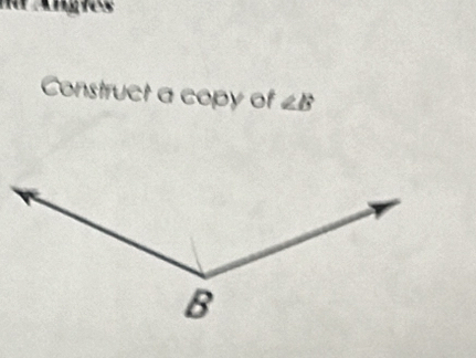 Aú Ánglês 
Construct a copy of ∠ B