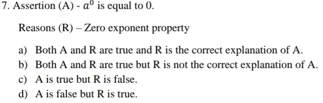 Solved: Assertion (A) -a^0 is equal to 0. Reasons (R) - Zero exponent ...
