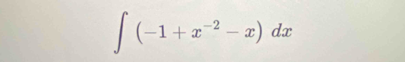 ∈t (-1+x^(-2)-x)dx