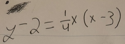 y-2= 1/4 x(x-3)