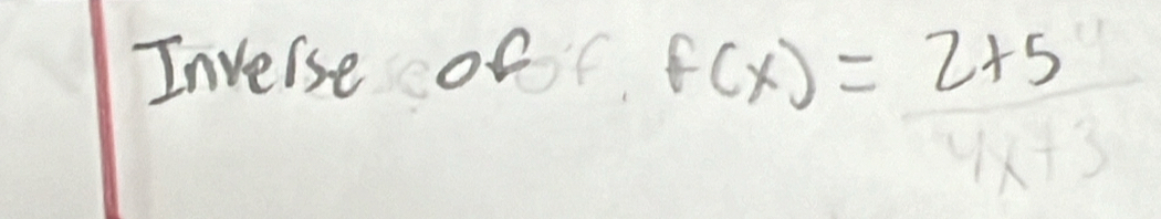 Inveise of f(x)=2+5