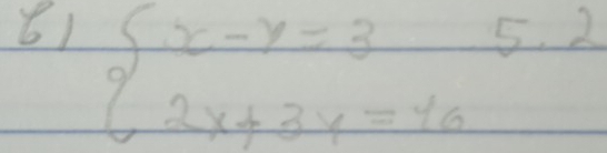 61 beginarrayl x-y=35.2 2x+3y=16endarray.