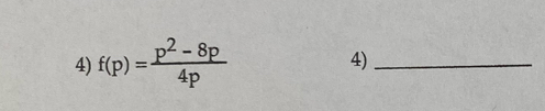 f(p)= (p^2-8p)/4p 
4)_