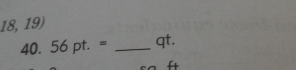 1 -2 a 1 
40. 56pt.= _qt.