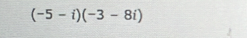 (-5-i)(-3-8i)