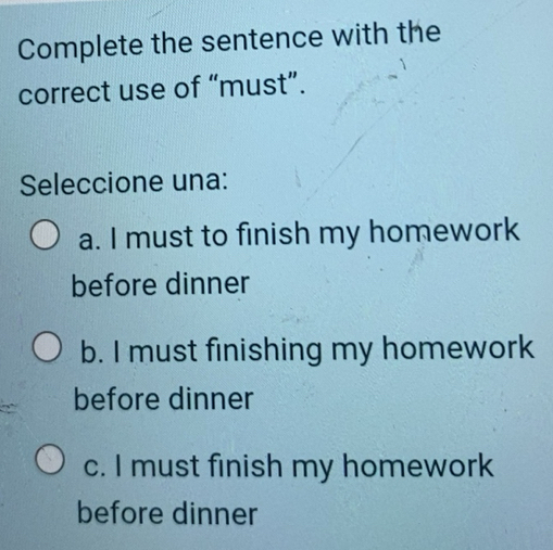 Resuelto:Complete the sentence with the correct use of “must ...