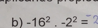 -16² . -2² =