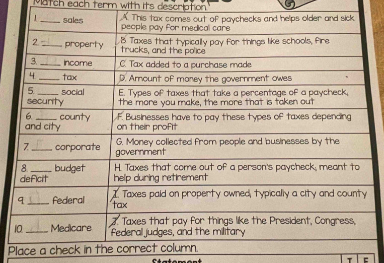 Match each term with its description. 
Place a check 
T