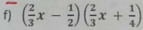 ( 2/3 x- 1/2 )( 2/3 x+ 1/4 )