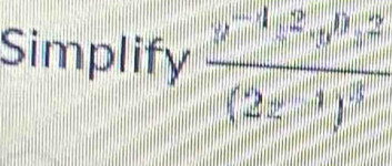 Simplify frac y^(-4).2.y^9.2(2z^(-4))^3