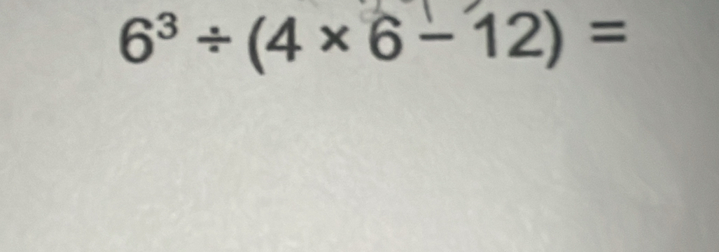 6^3/ (4* 6-12)=