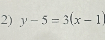 y-5=3(x-1)