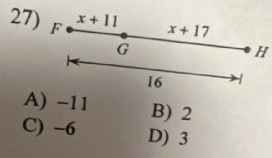 F
x+11
x+17
G
H
16
1
A) -11
B) 2
C) -6
D) 3