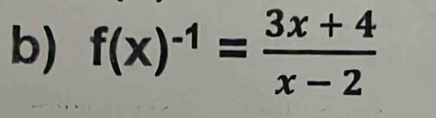 f(x)^-1= (3x+4)/x-2 