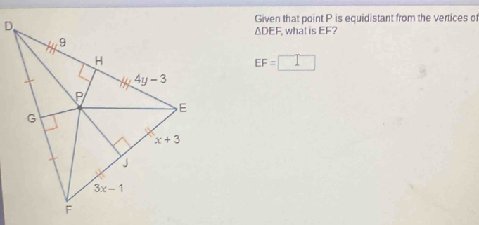 Solved: Given that point P is equidistant from the vertices of DEF ...