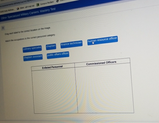 assessments-delivery/ua/mt/lac// C 
N43 Daly Welines.. Maet - qd-zngj xây Campus Student
Other Specialized Military Careers: Mastery Test
2
Drag each label to the correct location on the image.
March the occupations to the correct personnel category
culinary specials chaplair finance technician human resource officer
chapiain assistan public atfairs officer