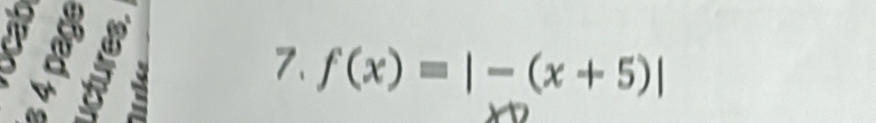 a a . 
7. f(x)=|-(x+5)|
a 
a