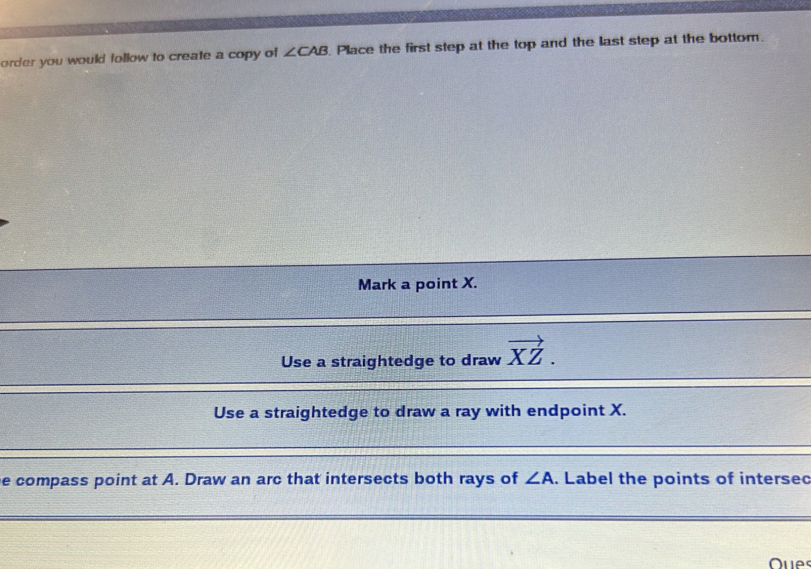 Solved: order you would follow to create a copy of ∠ CAB. Place the ...