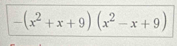 -(x^2+x+9)(x^2-x+9)