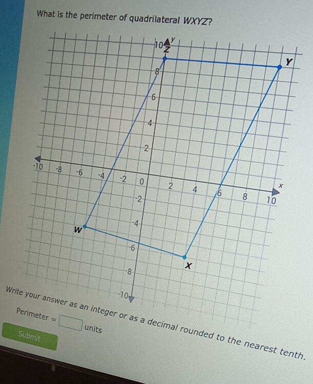 What is the perimeter of quadrilateral WXYZ? 
Submit