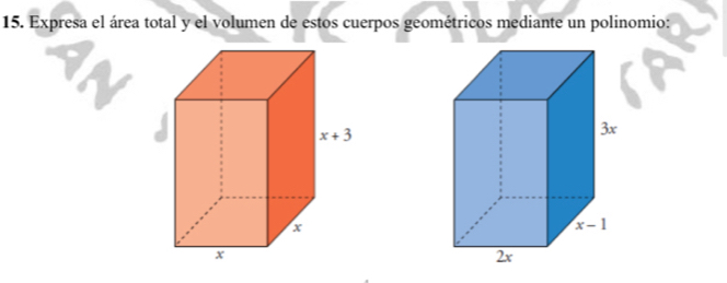 Expresa el área total y el volumen de estos cuerpos geométricos mediante un polinomio: