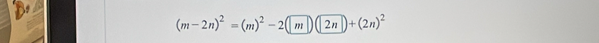 (m-2n)^2=(m)^2-2(m)(2n)+(2n)^2