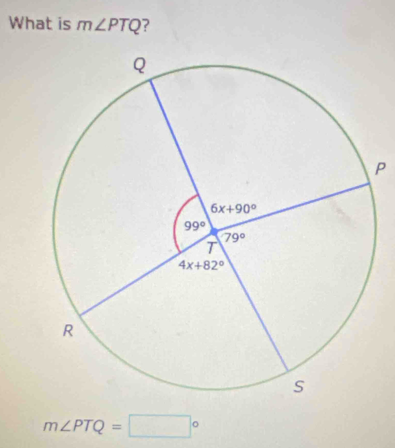 What is m∠ PTQ ?
P
m∠ PTQ=□°