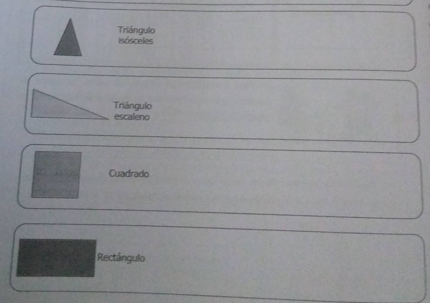 Triángulo
isósceles
Triángulo
escaleno
Cuadrado
Rectángulo