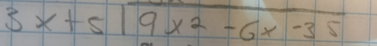 3x+5|9x^2-6x-35