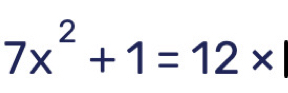 7x^2+1=12*