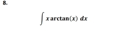 ∈t xarctan (x)dx