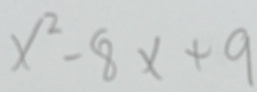 x^2-8x+9