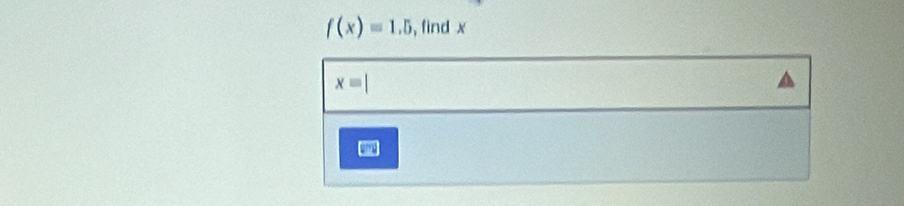 f(x)=1.5 ,find x
x=|
Chr