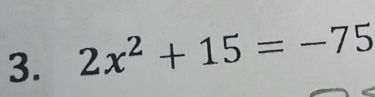 2x^2+15=-75