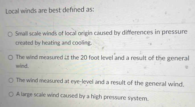 Solved: Local winds are best defined as: Small scale winds of local ...