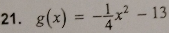 g(x)=- 1/4 x^2-13