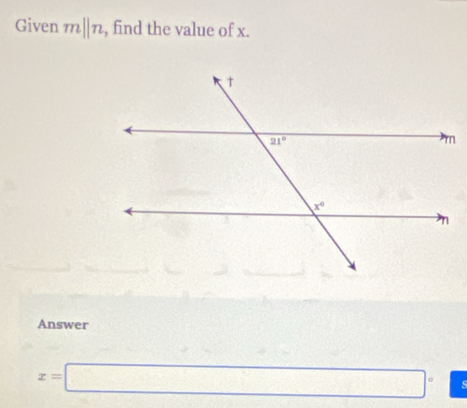 Given mparallel n , find the value of x.
Answer
x=□° s