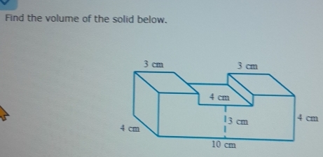 Find the volume of the solid below.
4 cm