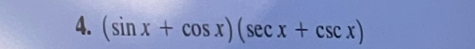 (sin x+cos x)(sec x+csc x)