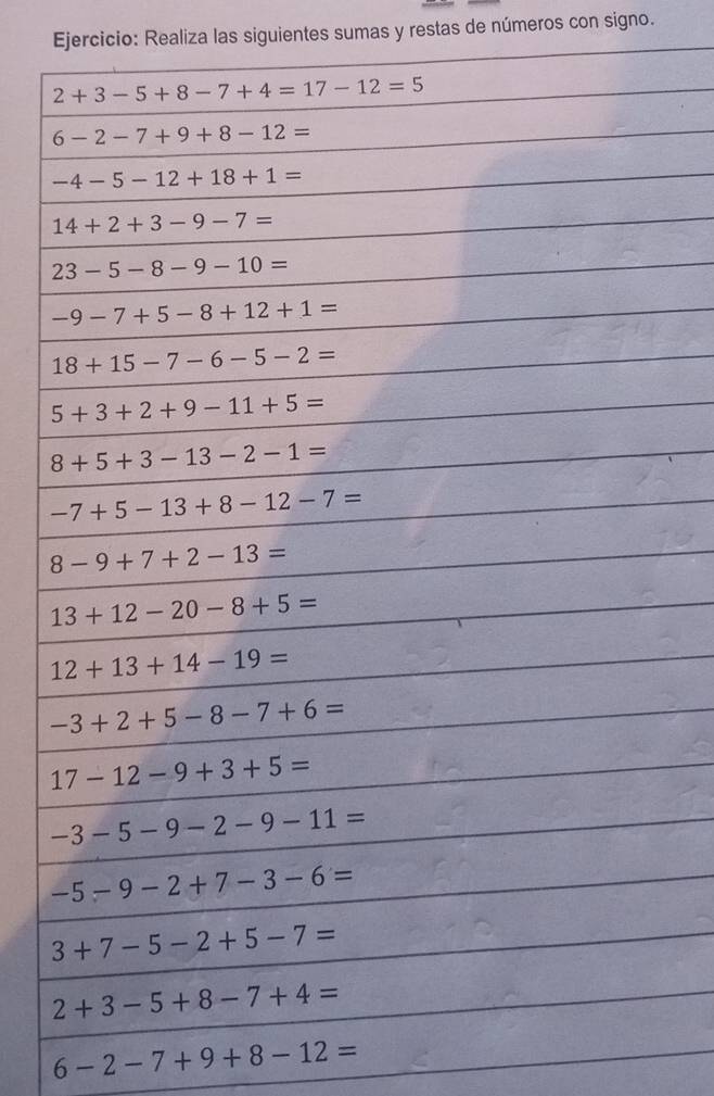 Realiza las siguientes sumas y restas de números con signo.
6-2-7+9+8-12=