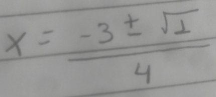 x= (-3± sqrt(1))/4 