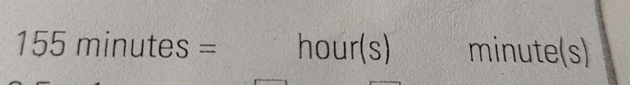 hour(s)
155minutes= minute(s)