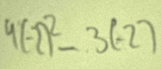 4(-2)^2-3(-2)