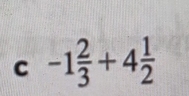 -1 2/3 +4 1/2 