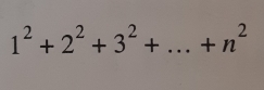 1^2+2^2+3^2+...+n^2