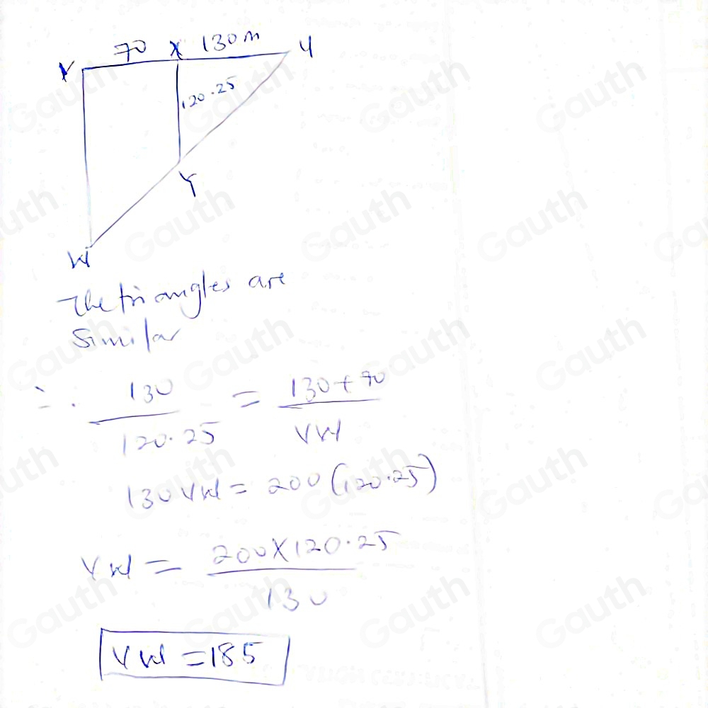 The triangles are 
simia
∴  130/120· 25 = (130+70)/vw 
130VW=200(120· 25)
VW= (200* 120.25)/130 
VW=185