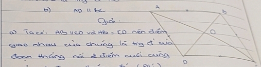 AD 1l bC
Qiái 
() Tacó: AB ICD vèi AB=CD
giao nhau aia chung (à trg d eià 
doan thàng nói a diem cuòi cung