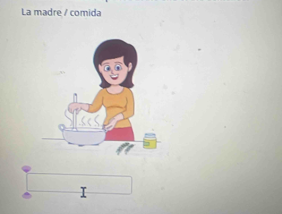 La madre / comida