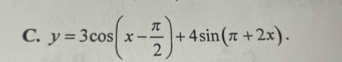 y=3cos (x- π /2 )+4sin (π +2x).